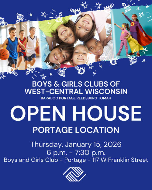Blue graphic with 3 photos of kids playing, advertising the Portage area Boys and Girls Club Open House on Thursday, January 15, 2025 from 6 p.m. - 7:30 p.m. on the 15th.